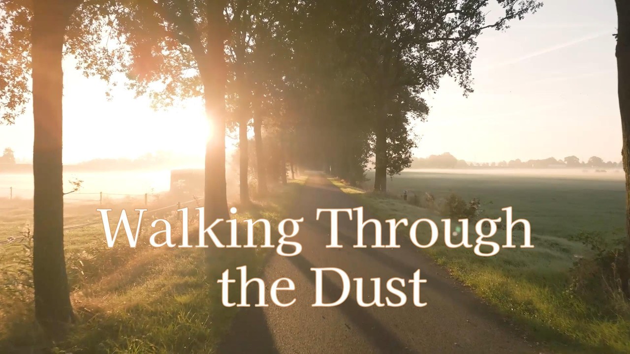 Walking Through the Dust