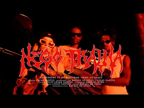 Xeidedread & HG RealTrem - Nego Tralha (Malvadão) [Prod. AG Beatz]