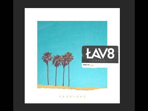 ŁAV8 - Problems (Lyric Video)