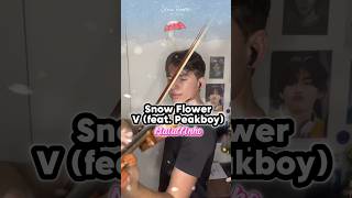 Download lagu V - Snow Flower (feat. Peakboy) ❄️ #taehyung #violin #kpop #army #bts mp3 Download lagu V - Snow Flower (feat. Peakboy) ❄️ #taehyung #violin #kpop #army #bts mp3