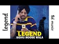 LEGEND - SIDHU MOOSE WALA (official song) | sidhu moose wala songs