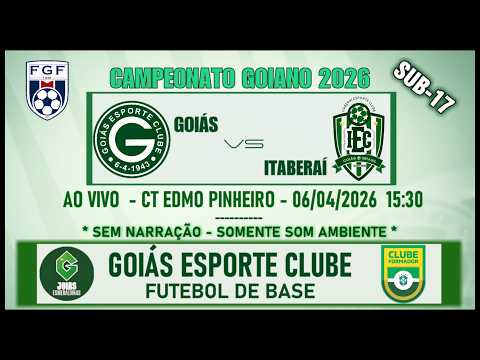 GOIÁS X ITABERAÍ | AO VIVO | GOIANO SUB-17 | 06/04/2026 15:30