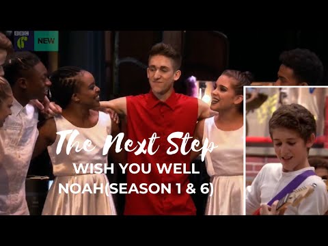 The Next Step - Wish You Well Noah (Season 1 & 6)