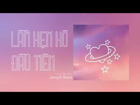 Lần hẹn hò đầu tiên remix 1 hour