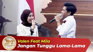 Download lagu ROMANTIS❤️ Valen FT Mila - JANGAN TUNGGU LAMA LAMA Live Surabaya mp3