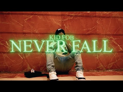 Kid Fob - Never Fall (Official Music Video)