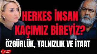 Kendi Hayatımızı mı Yaşıyoruz, Bize Öğretileni mi? Birey Olmanın Bedeli: Özgürlü