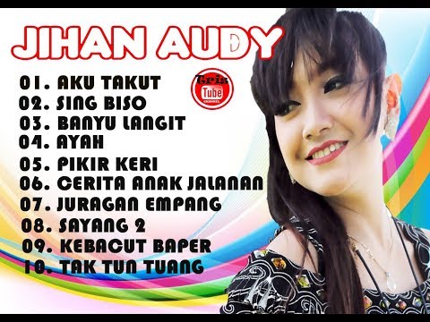 AKU TAKUT -  JIHAN AUDY  BEST FULL  ALBUM # MUSIK