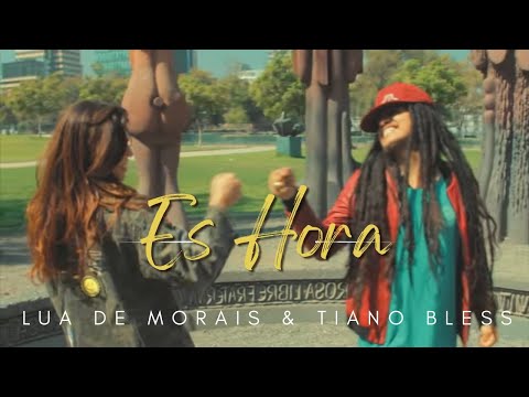 LUA, Tiano Bless - ES HORA (Official Video)