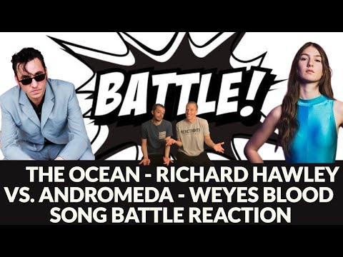 Reaction to Weyes Blood - Andromeda VS. Richard Hawley - The Ocean SONG BATTLE!