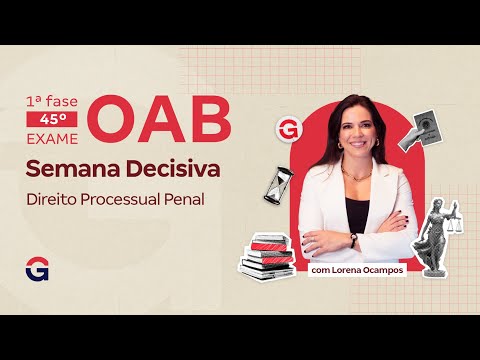 1ª fase do 45º Exame OAB: Semana Decisiva | Revisão de Direito Processual Penal com Lorena Ocampos