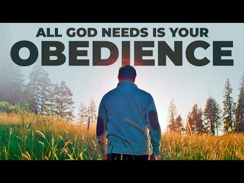 All God Needs is Your Obedience - Inspirational & Motivational Video