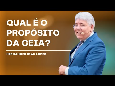 HOW TO UNDERSTAND THE LORD'S SUPPER? - HERNANDES DIAS LOPES