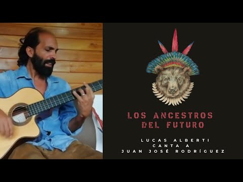 LA MONTAÑA SAGRADA - Lucas Alberti canta a Juan José Rodríguez - Los Ancestros del Futuro
