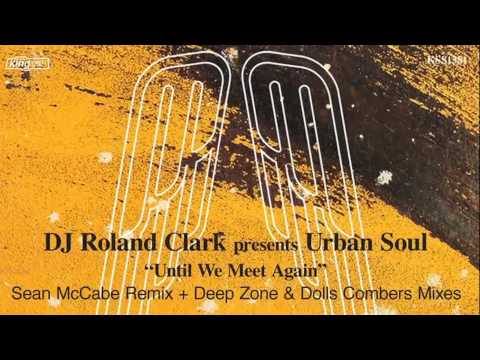 DJ Roland Clark Presents Urban Soul - Until We Meet Again (Deep Zone Urban Club Mix)