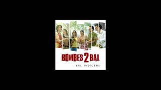 Bombes 2 bal - Si tu veux