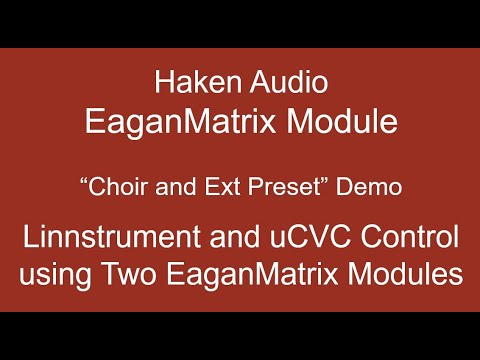 Haken Audio - EaganMatrix Module Demo - "Choir and Ext" Preset