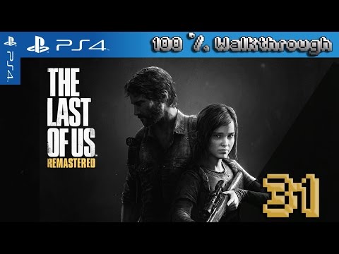 The Last Of Us: Remastered - 100% Walkthrough: Part 31 (Grounded + All Collectibles)