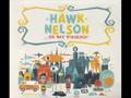 Hawk Nelson - You Have What I Need - StupendusMe Hawk Nelson - You Have What I Need
