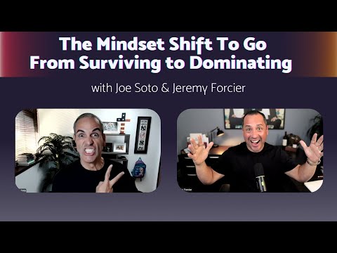 The Mindset Shift to Go From Surviving to Dominating with Joe Soto