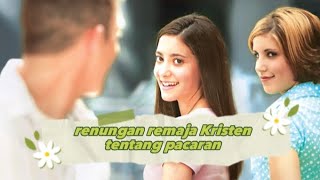 Download lagu renungan remaja Kristen tentang pacaran. mp3