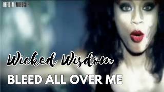 Wicked Wisdom - Bleed all over me