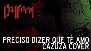 Preciso Dizer Que Te Amo - Cryform (Cazuza Cover)