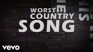 Songtext von Brantley Gilbert - The Worst Country Song Of All Time Text Musik-video-Miniaturansicht