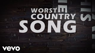 Musik-Video-Miniaturansicht zu The Worst Country Song Of All Time Songtext von Brantley Gilbert