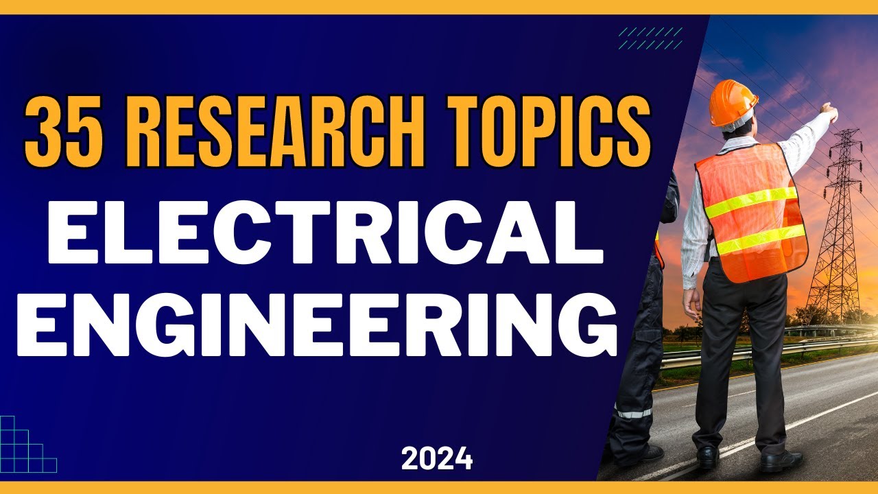 35 RESEARCH TOPICS ELECTRICAL ENGINEERING | Research topic ideas