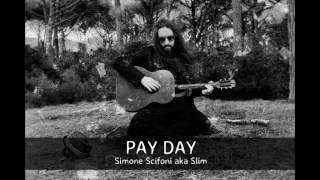 Simone Scifoni a.k.a. Slim - PAY DAY (Mississippi John Hurt)