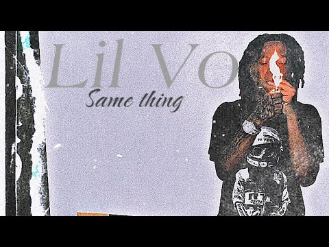 Lil Vo - Same Thing (Official Audio)