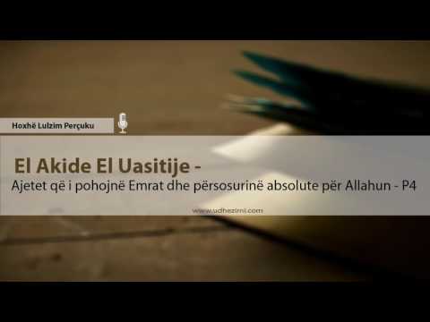 70) El Akide El Uasitije - Ajetet që i pohojnë Emrat dhe përsosurinë absolute për Allahun - P4