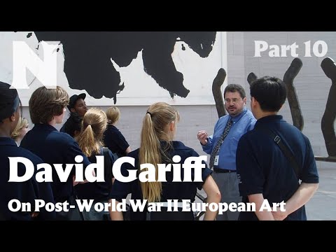 David Gariff on Post-World War II European Art, Part 10