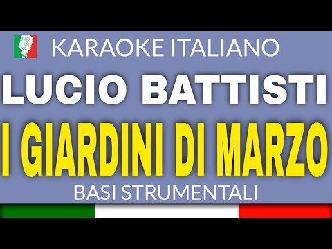 LUCIO BATTISTI - I GIARDINI DI MARZO (KARAOKE STRUMENTALE) [base karaoke italiano]🎤