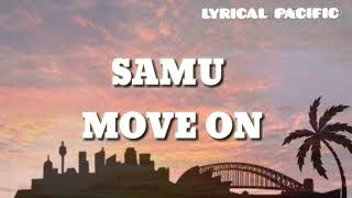 SAMU - MOVE ON WITH LYRICS | LYRICAL PACIFIC
