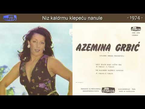 Azemina Grbic - Niz kaldrmu klepecu nanule - (Audio 1974)