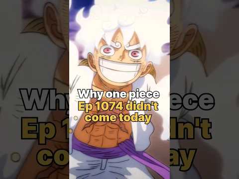 Why one piece episode 1074 didn't come today #anime #onepiece #viral