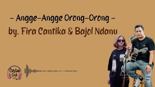Download lagu Angge Angge Orong Orong - Lirik - Cover by. Fira Cantika & Bajol Ndanu mp3 Download lagu Angge Angge Orong Orong - Lirik - Cover by. Fira Cantika & Bajol Ndanu mp3