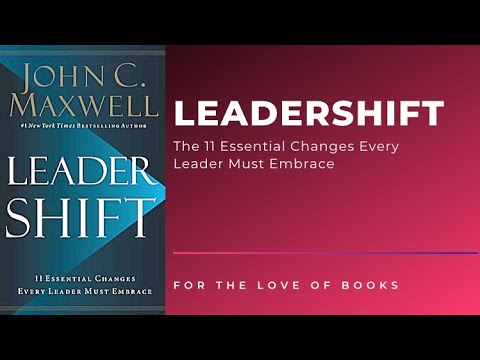 Leadershift: The 11 Essential Changes Every Leader Must Embrace | By John C. Maxwell | #book5