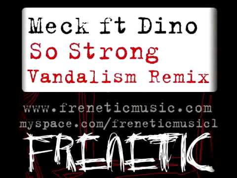Meck Ft Dino : So Strong (Vandalism Remix)