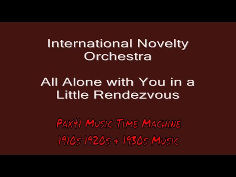 Popular 1924 Music - International Novelty Orchestra - All Alone With You