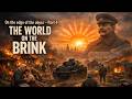 On The Edge Of The Abyss Part 4 The World On The Brink Full WW2 Documentary