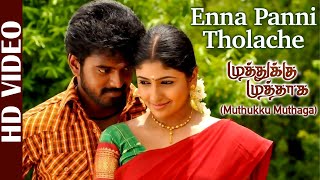 Enna Panni Tholache (Muthukku Muthaga) (Tamil)