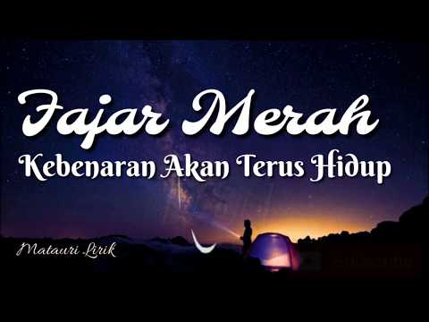 Fajar merah • Kebenaran akan terus hidup // Video lirik