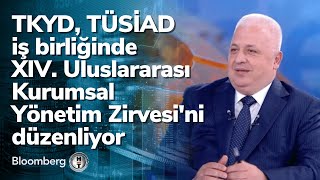 TKYD, TÜSİAD iş birliğinde XIV. Uluslararası Kurumsal Yönetim Zirvesi 