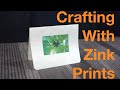 Crafting With Zink Prints