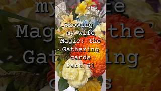 Showing my wife Magic: the Gathering cards Part 61