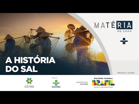 Matéria de Capa | Sal: um história de sabor e poder | 18/06/2023