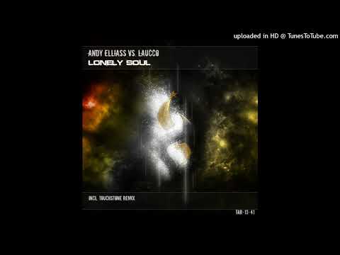 Andy Elliass Vs Laucco - Lonely Soul